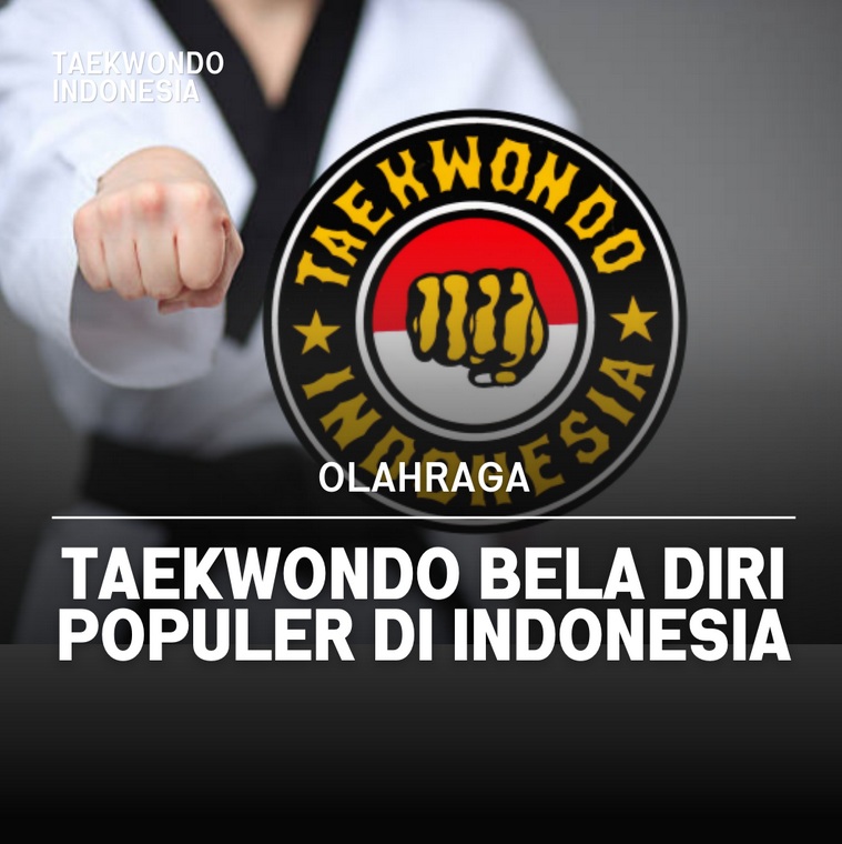 Taekwondo bela diri populer di Indonesia UNY YOGYAKARTA